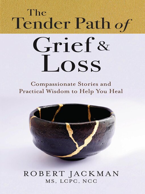 Title details for The Tender Path of Grief & Loss by Robert Jackman - Available